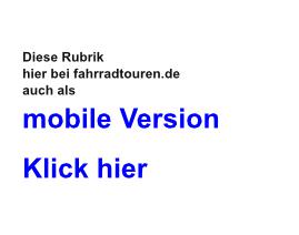 Diese Rubrik auch als mobile Version hier bei fahrradtouren.de